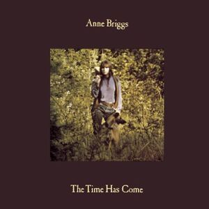 Anne Briggs - The Time Has Come LP LP